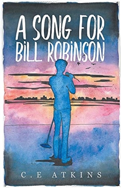 A Song For Bill Robinson - Book One In The Holds End Series