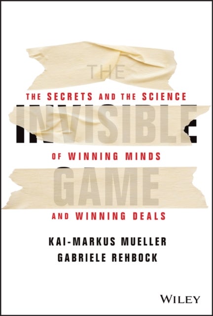 Bilde av The Invisible Game - The Secrets And The Science Of Winning Minds And Winning Deals Av G Rehbock