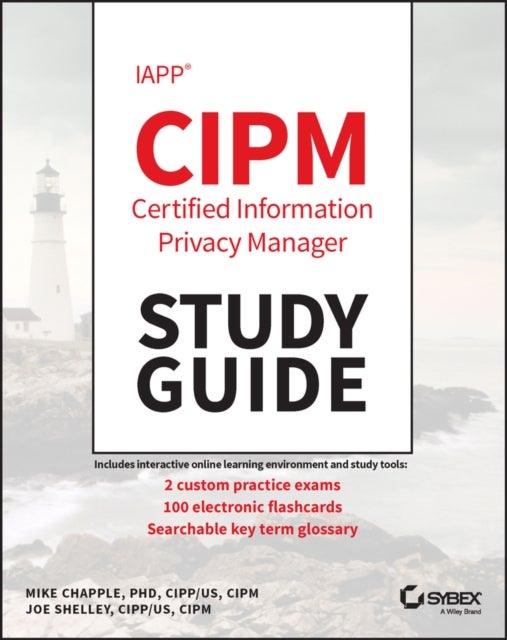 Bilde av Iapp Cipm Certified Information Privacy Manager Study Guide Av Mike (university Of Notre Dame) Chapple, Joe Shelley