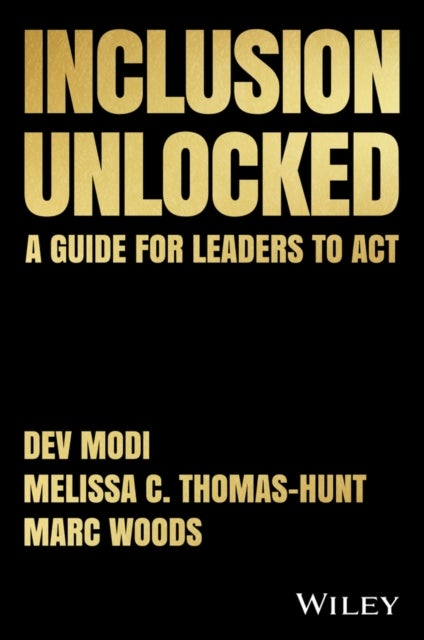 Inclusion Unlocked - A Guide for Leaders to Act