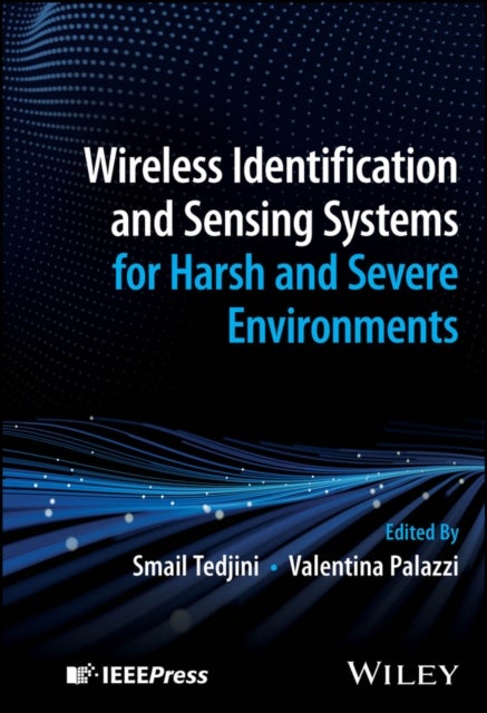 Wireless Identification and Sensing Systems for Ha rsh and Severe Environments