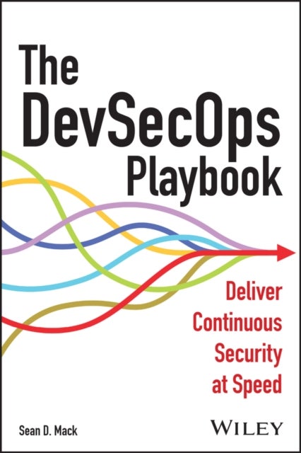 The DevSecOps Playbook - Deliver Continuous Security at Speed