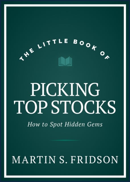 The Little Book of Picking Top Stocks - How to Spot Hidden Gems