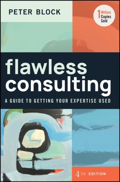 Flawless Consulting - A Guide to Getting Your Expertise Used