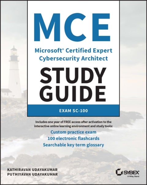 MCE Microsoft Certified Expert Cybersecurity Architect Study Guide - Exam SC-100