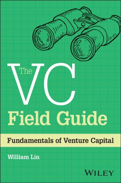 The VC Field Guide - Fundamentals of Venture Capital