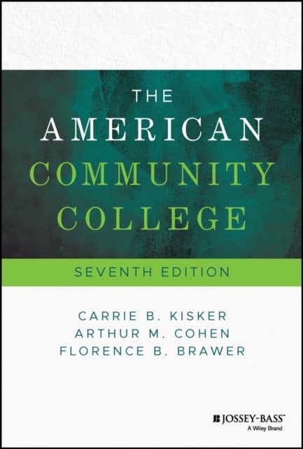 Bilde av The American Community College Av Carrie B. (center For The Study Of Community Colleges) Kisker, Arthur M. (university Of California Los Angeles) Cohe