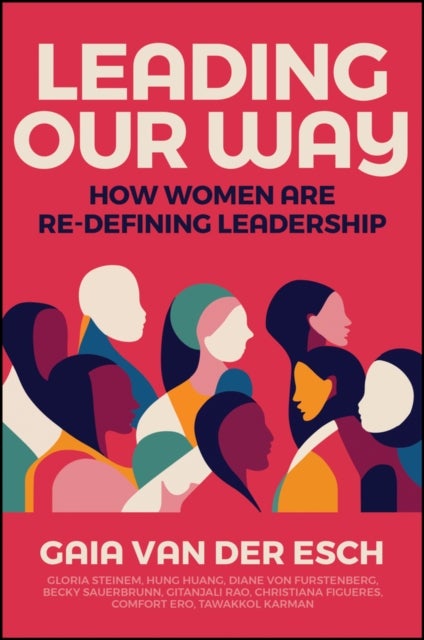 Leading Our Way - How Women are Re-Defining Leadership