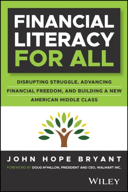 Financial Literacy for All - Disrupting Struggle, Advancing Financial Freedom, and Building a New American Middle Class