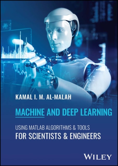 Bilde av Machine And Deep Learning Using Matlab Av Kamal I. M. (oregon State University Al-malah, Saudi Arabia) University Of Hail