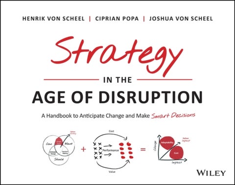 Strategy in the Age of Disruption - A Handbook to Anticipate Change and Make Smart Decisions