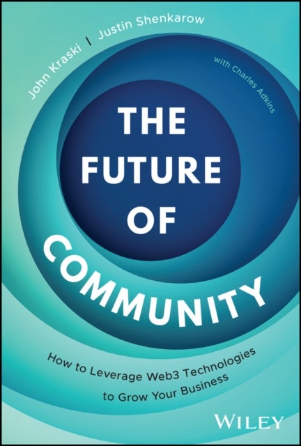 The Future of Community - How to Leverage Web3 Technologies to Grow Your Business