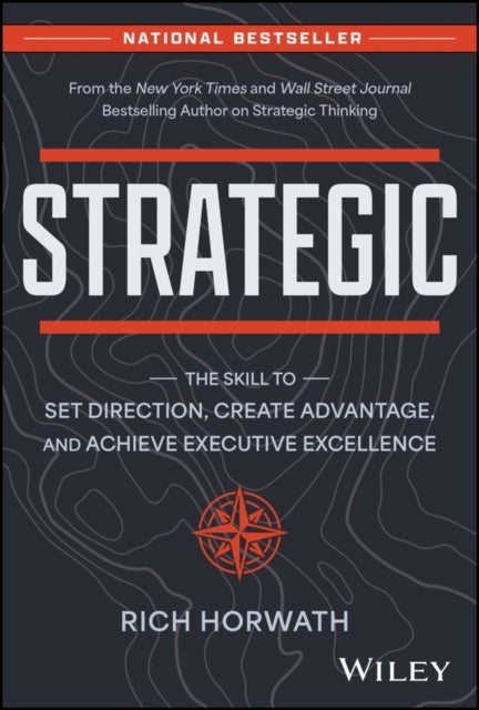 Strategic - The Skill to Set Direction, Create Advantage, and Achieve Executive Excellence