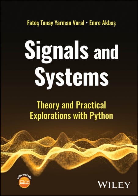 Signals and Systems - Theory and Practical Explorations with Python
