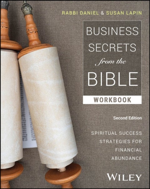 Business Secrets from the Bible Workbook - Spiritual Success Strategies for Financial Abundance