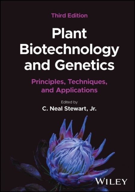 Plant Biotechnology and Genetics - Principles, Techniques, and Applications
