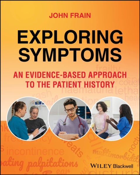 Exploring Symptoms - An Evidence-based Approach to the Patient History