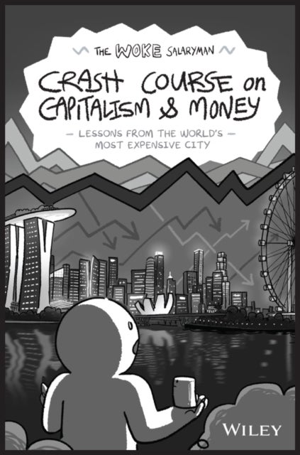 The Woke Salaryman Crash Course on Capitalism & Money - Lessons from the World's Most Expensive City