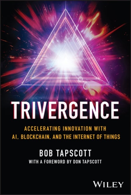 TRIVERGENCE - Accelerating Innovation with AI, Blockchain, and the Internet of Things