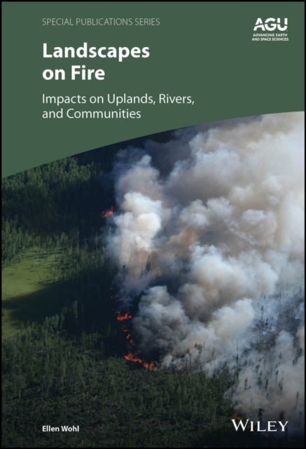 Landscapes on Fire - Impacts on Uplands, Rivers, and Communities