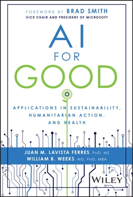 AI for Good - Applications in Sustainability, Humanitarian Action, and Health