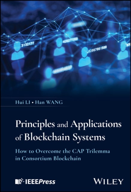 Principle & Applications of Blockchain Systems - How to Overcome the CAP Trilemma in Consortium Blockchain