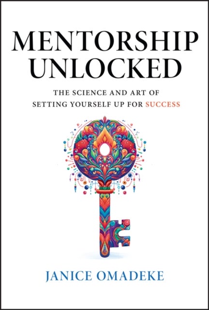 Mentorship Unlocked - The Science and Art of Setting Yourself Up for Success