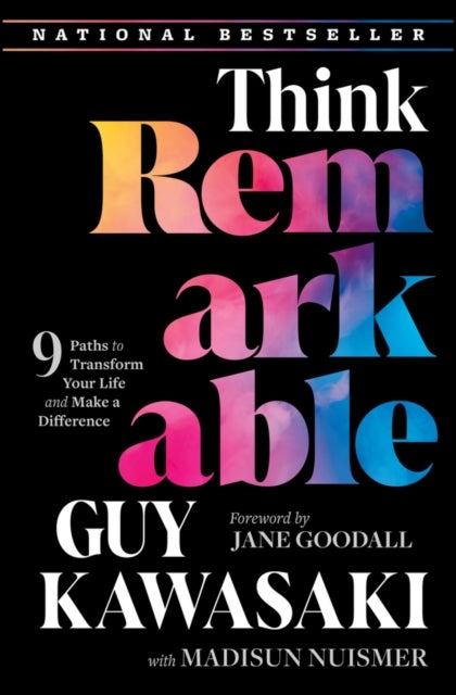 Think Remarkable - 9 Paths to Transform Your Life and Make a Difference