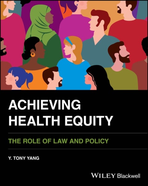 Achieving Health Equity - The Role of Law and Policy
