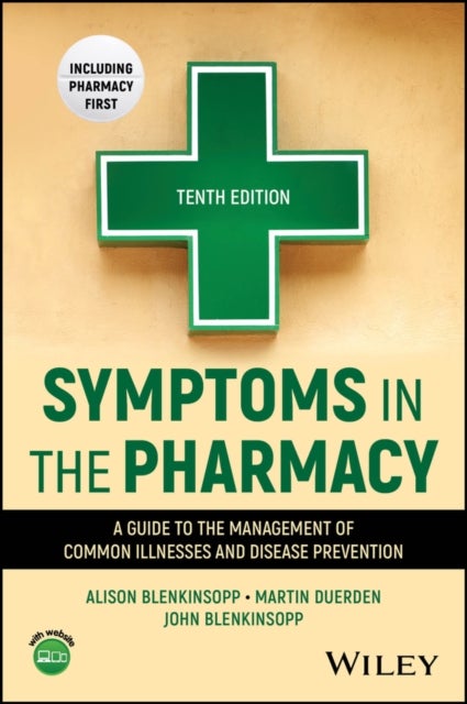 Symptoms in the Pharmacy - A Guide to the Management of Common Illnesses and Disease Prevention