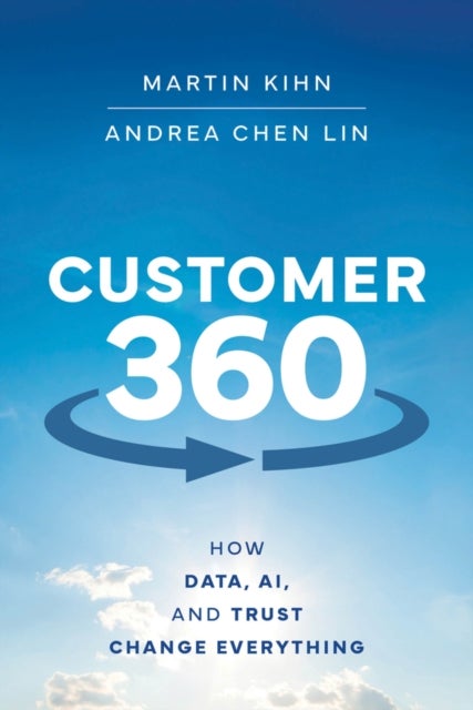 Customer 360 - How Data, AI, and Trust Change Everything