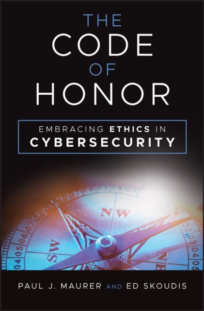 The Code of Honor - Embracing Ethics in Cybersecurity