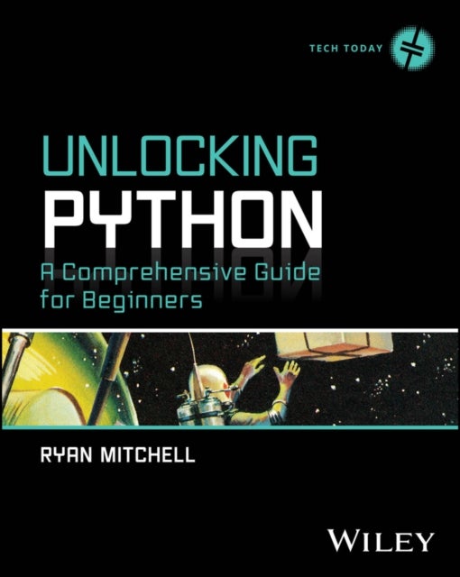 Unlocking Python - A Comprehensive Guide for Beginners