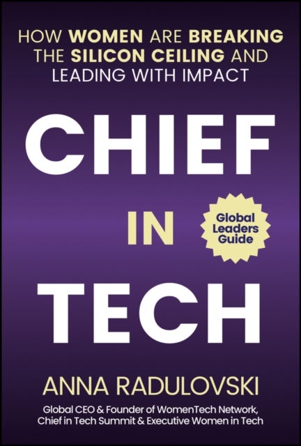 Chief in Tech - How Women are Breaking the Silicon Ceiling and Leading with Impact