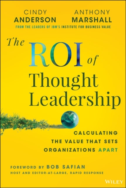 The ROI of Thought Leadership - Calculating the Value that Sets Organizations Apart