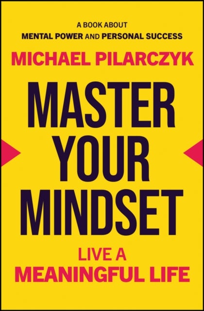 Master Your Mindset - Live a Meaningful Life