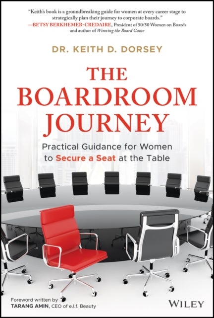 The Boardroom Journey - Practical Guidance for Women to Secure a Seat at the Table