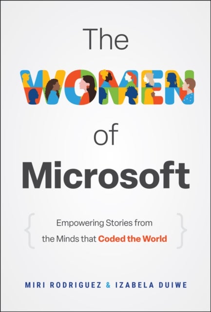 The Women of Microsoft - Empowering Stories from the Minds that Coded the World