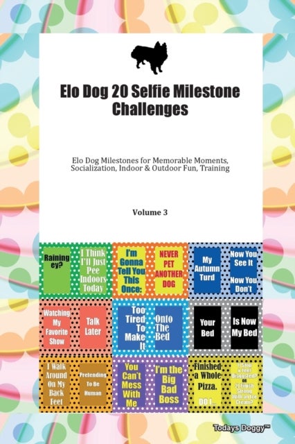 Elo Dog 20 Selfie Milestone Challenges Elo Dog Milestones for Memorable Moments, Socialization, Indo