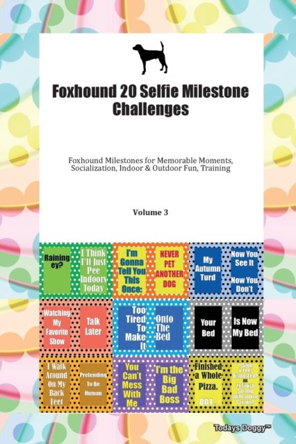 Foxhound 20 Selfie Milestone Challenges Foxhound Milestones for Memorable Moments, Socialization, In