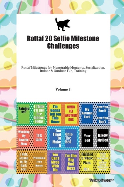 Bilde av Rottaf 20 Selfie Milestone Challenges Rottaf Milestones For Memorable Moments, Socialization, Indoor Av Doggy Todays Doggy
