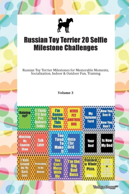 Bilde av Russian Toy Terrier 20 Selfie Milestone Challenges Russian Toy Terrier Milestones For Memorable Mome Av Doggy Todays Doggy