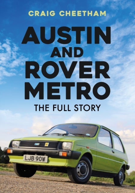 Austin and Rover Metro - The Full Story