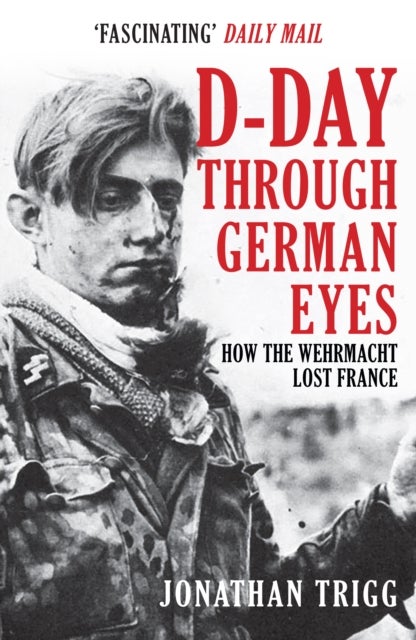 Bilde av D-day Through German Eyes Av Jonathan Trigg