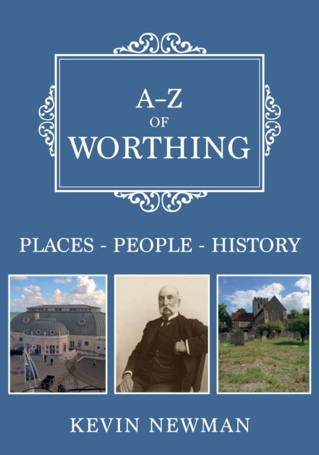 A-Z of Worthing - Places-People-History