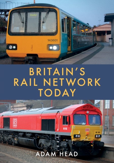 Bilde av Britain¿s Rail Network Today Av Adam Head