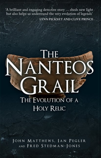 The Nanteos Grail - The Evolution of a Holy Relic