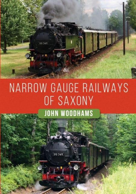 Bilde av Narrow Gauge Railways Of Saxony Av John Woodhams