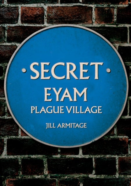 Secret Eyam - Plague Village