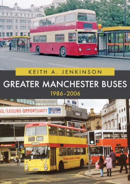 Bilde av Greater Manchester Buses 1986-2006 Av Keith A. Jenkinson